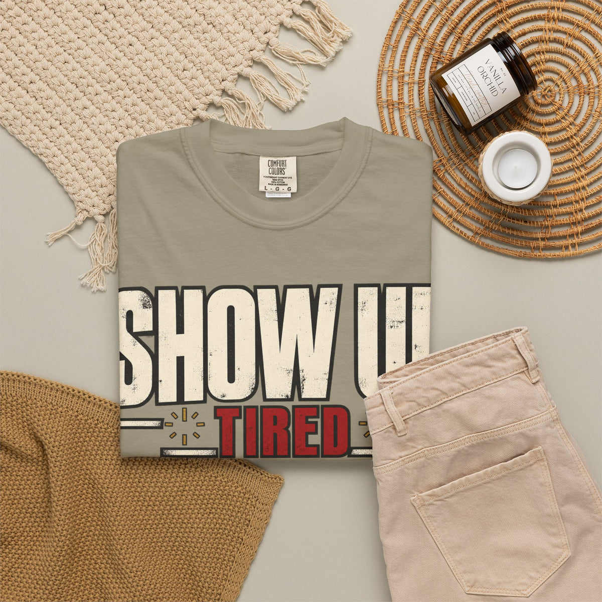 Show Up Tired. T-shirt
