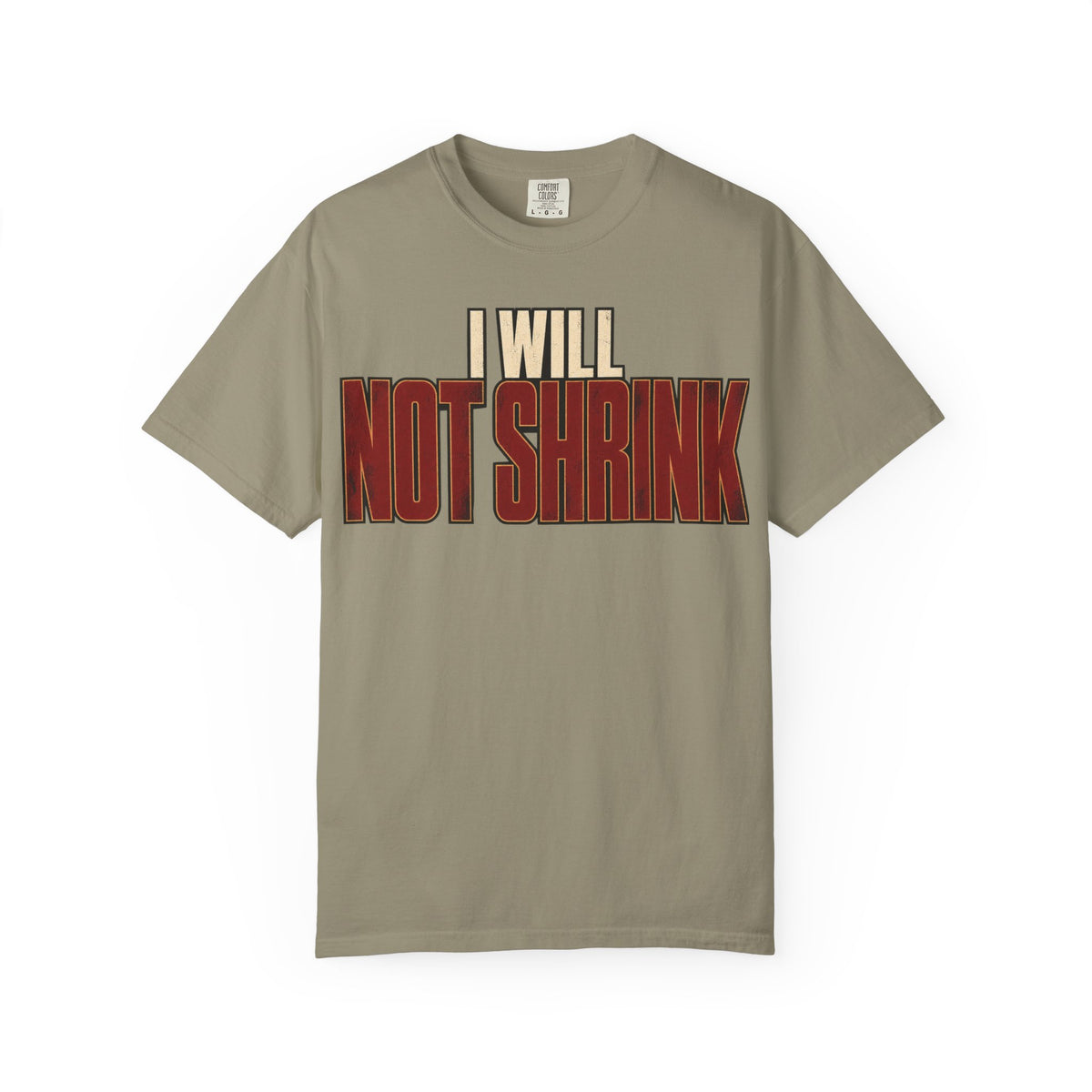 I Will Not Shrink T-shirt