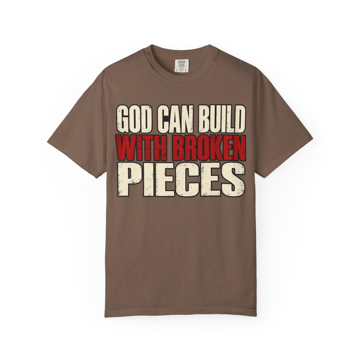 God Can Build With Broken Pieces T-shirt