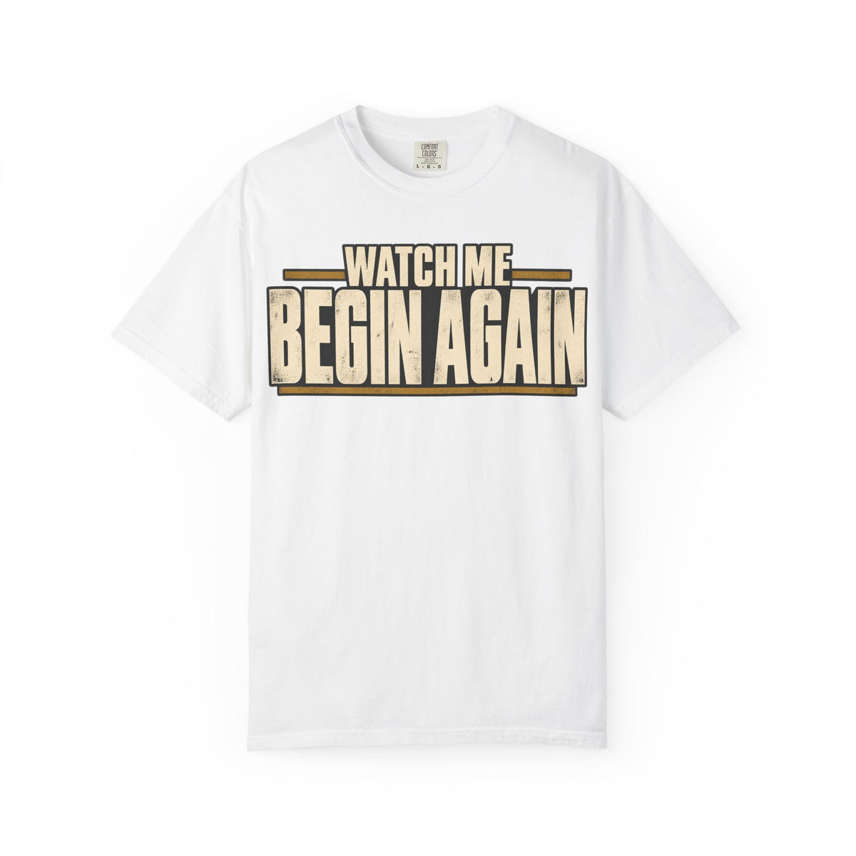Watch Me Begin Again T-shirt