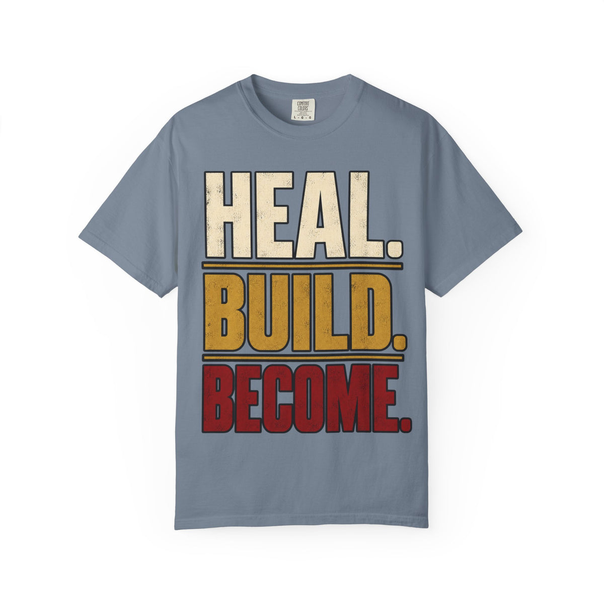 Heal. Build. Become T-shirt