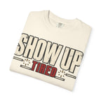 Show Up Tired. T-shirt