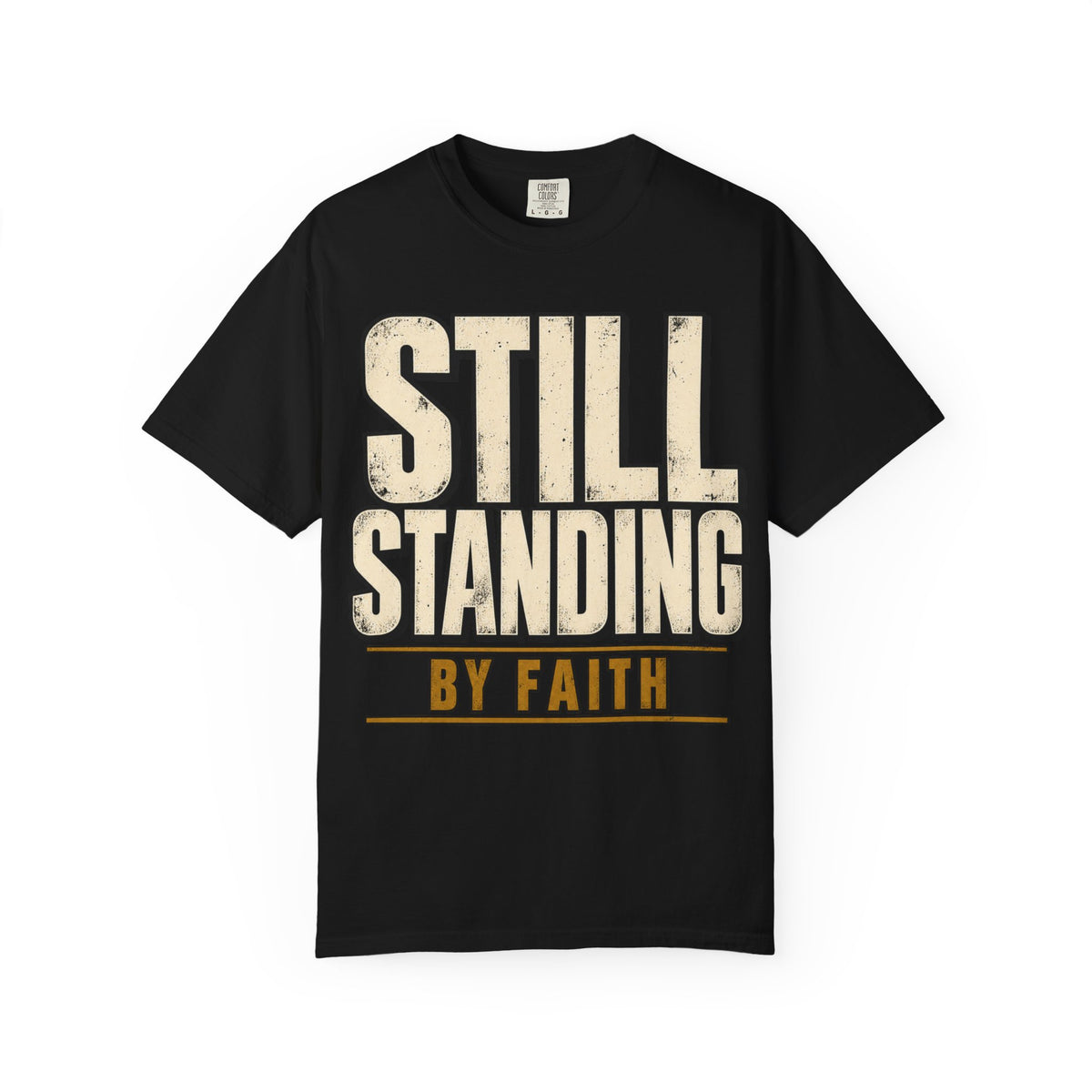 Still Standing By Faith T-shirt