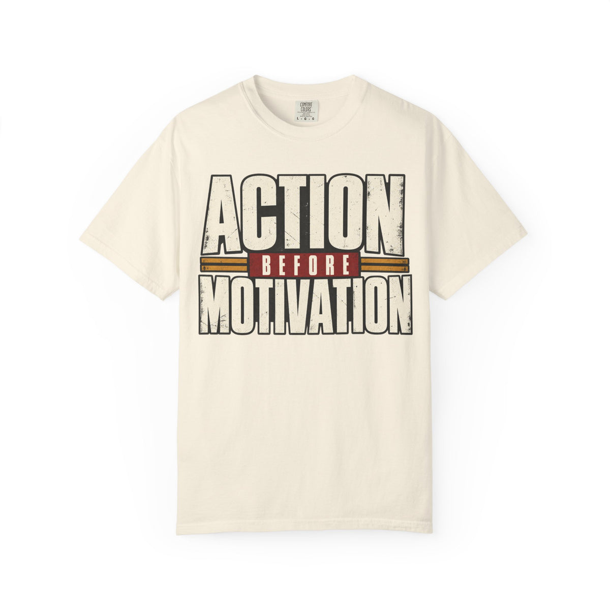 Action Before Motivation T-shirt
