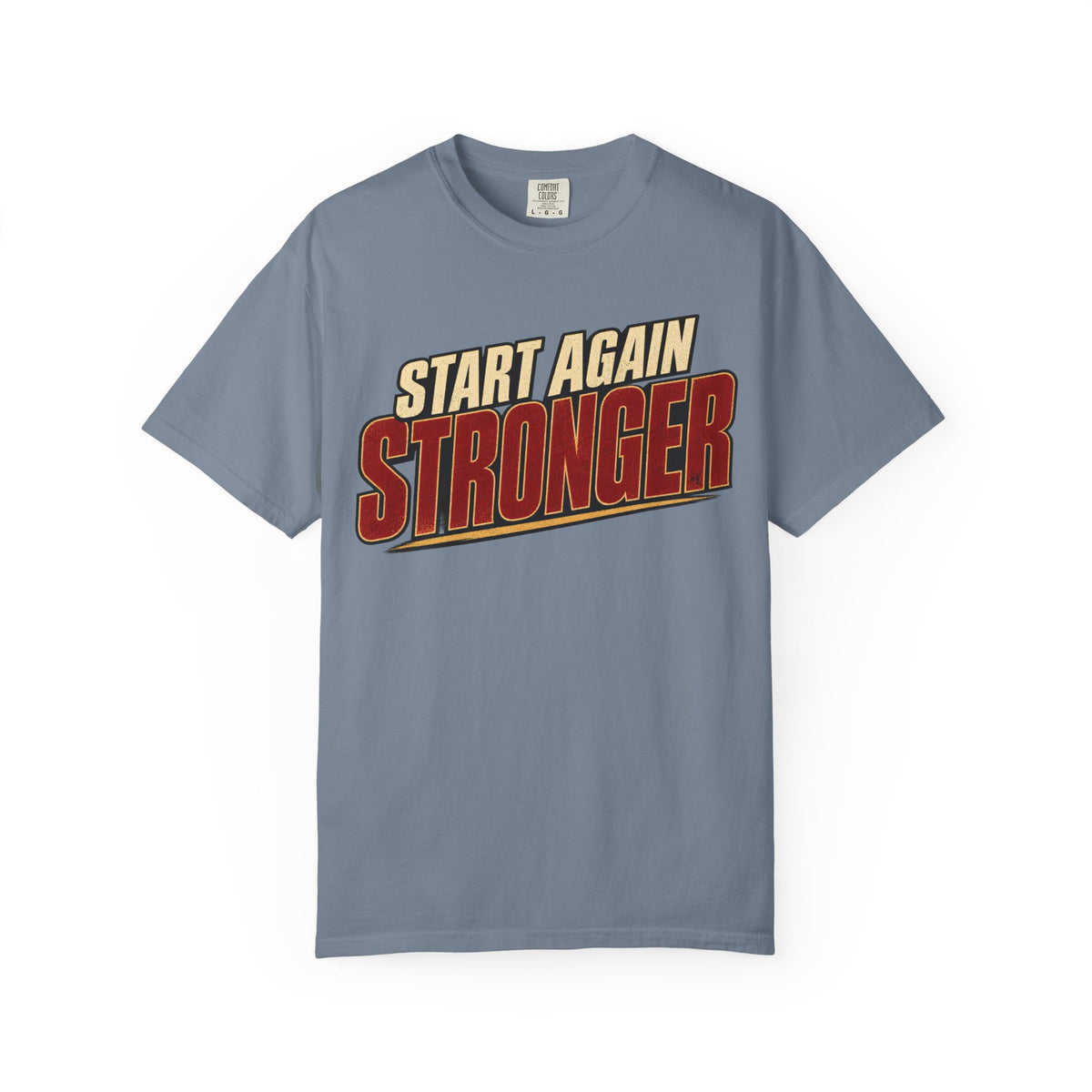 Start Again Stronger T-shirt