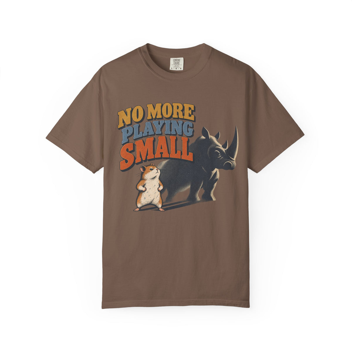 No More Playing Small T-shirt
