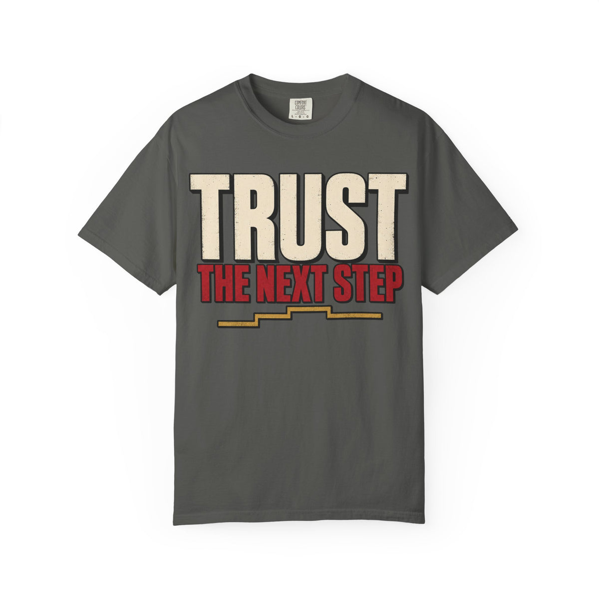 Trust The Next Step T-shirt