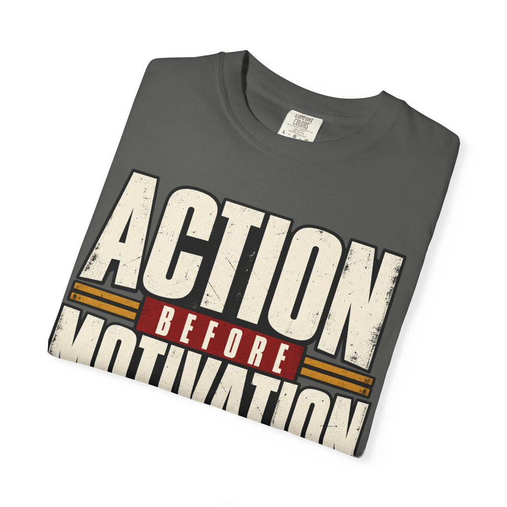 Action Before Motivation T-shirt