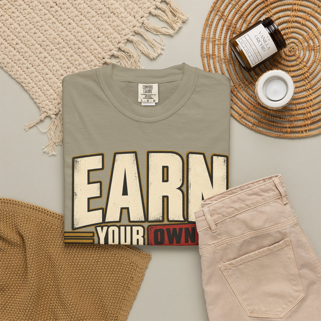Earn Your Own Respect T-shirt