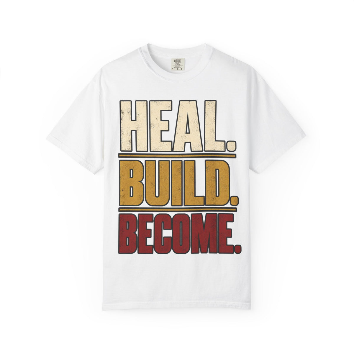 Heal. Build. Become T-shirt