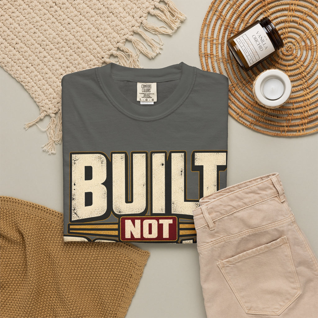 Built Not Bought T-shirt