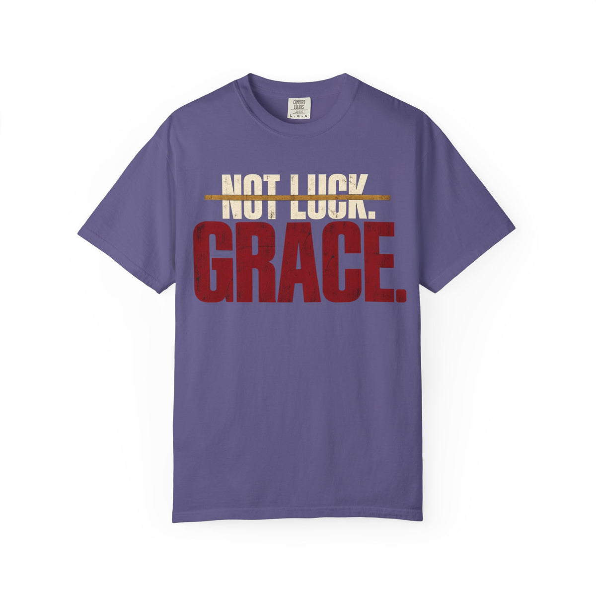 Not Luck. Grace. T-shirt