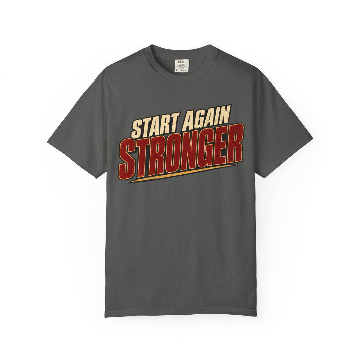 Start Again Stronger T-shirt