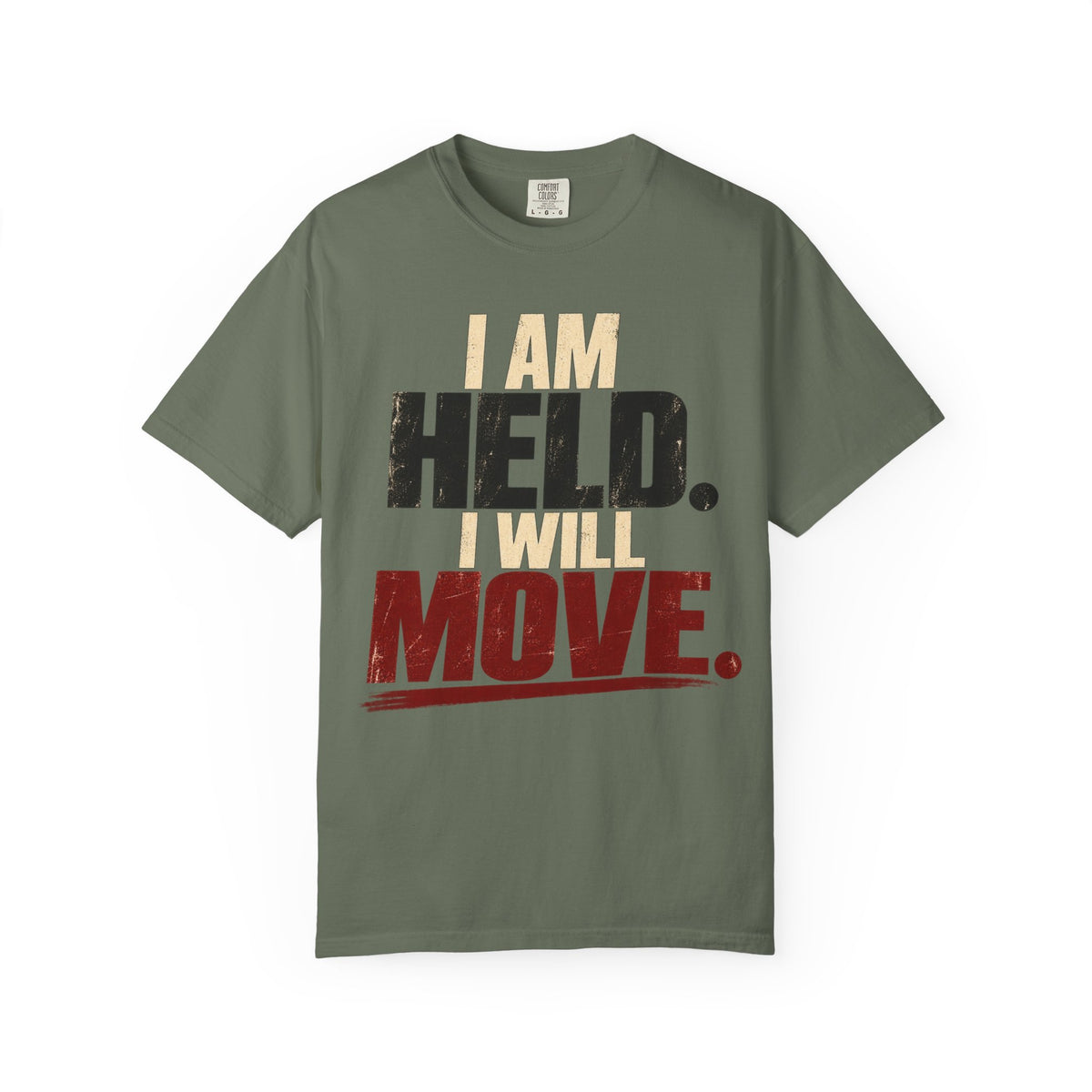 I Am Held. I Will Move. T-shirt