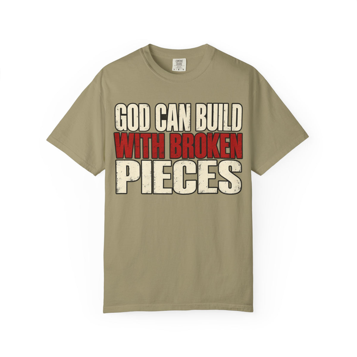 God Can Build With Broken Pieces T-shirt
