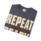 Repeat Until Ready T-shirt