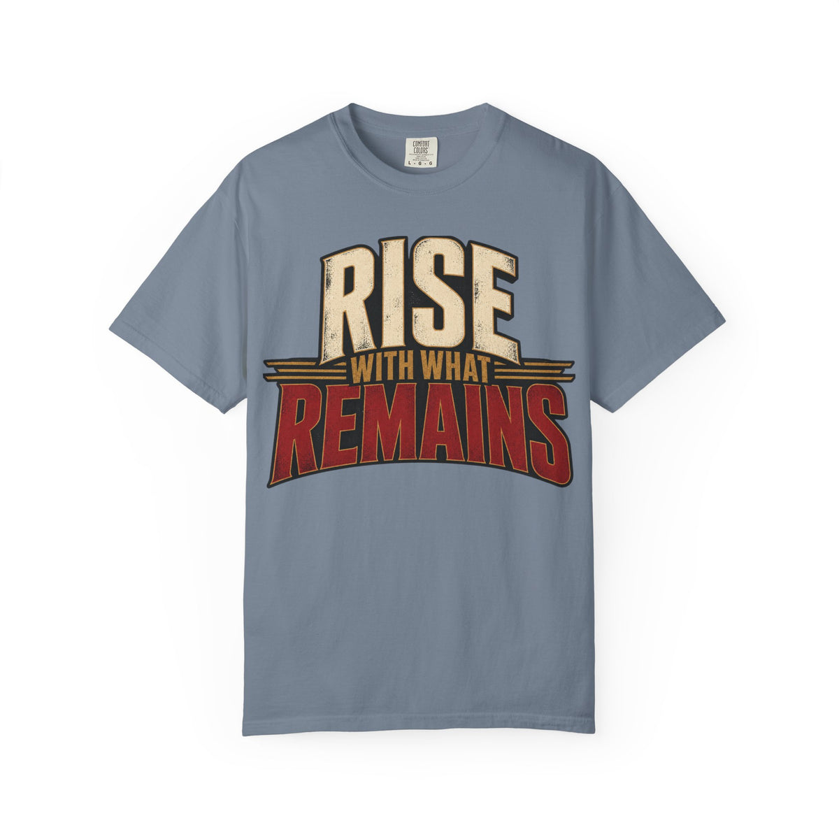 Rise With What Remains T-shirt