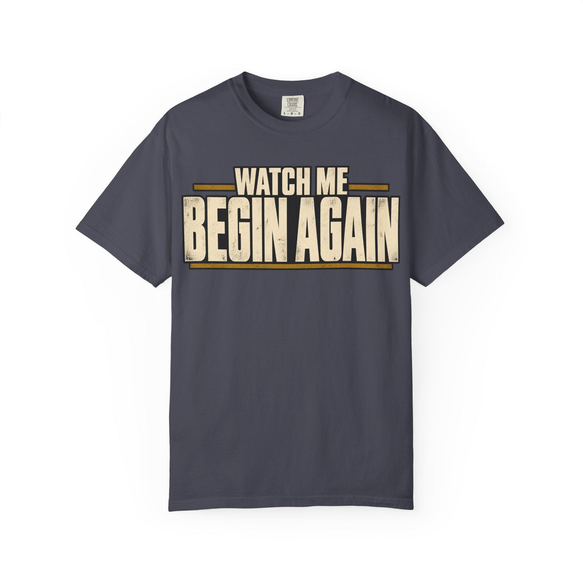 Watch Me Begin Again T-shirt