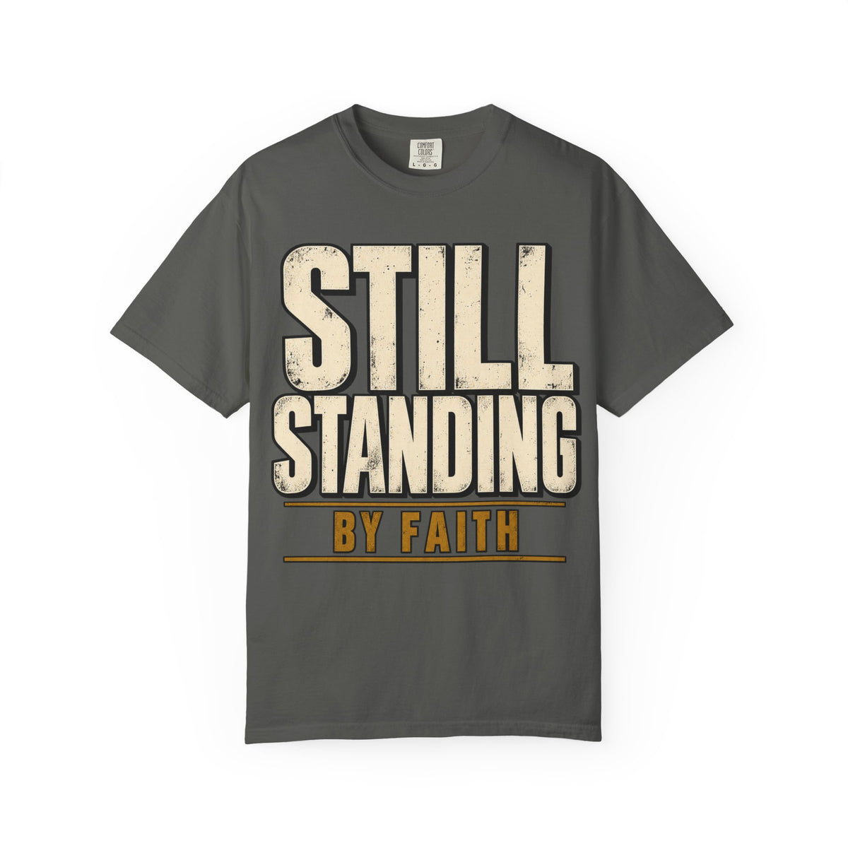 Still Standing By Faith T-shirt