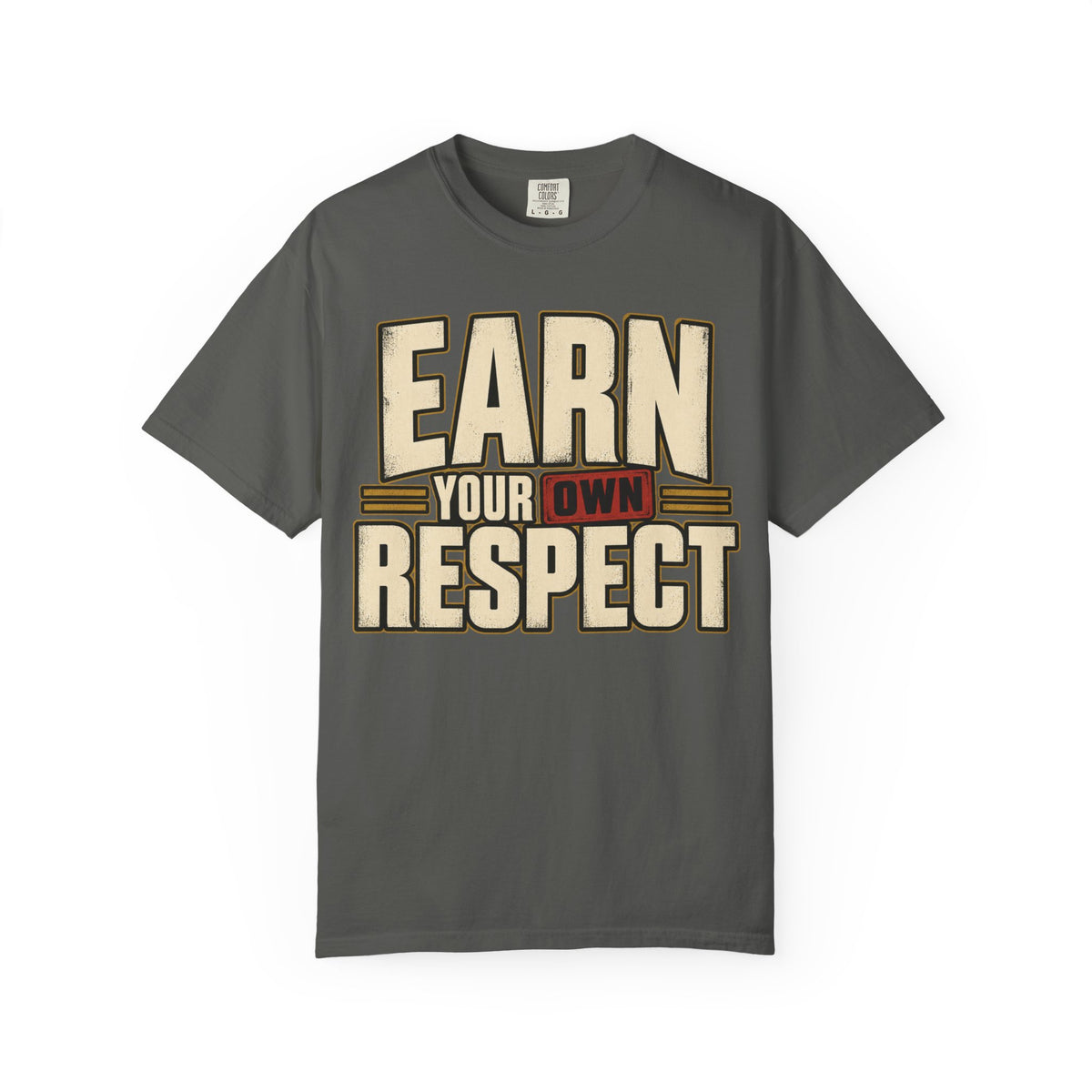 Earn Your Own Respect T-shirt
