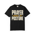 Prayer Changes My Posture T-shirt