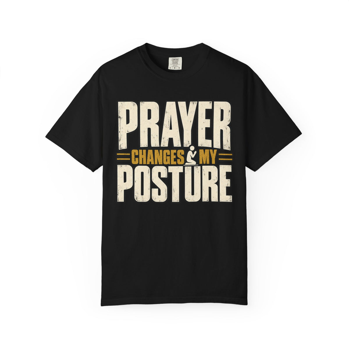 Prayer Changes My Posture T-shirt