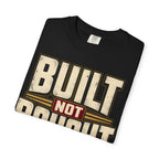 Built Not Bought T-shirt