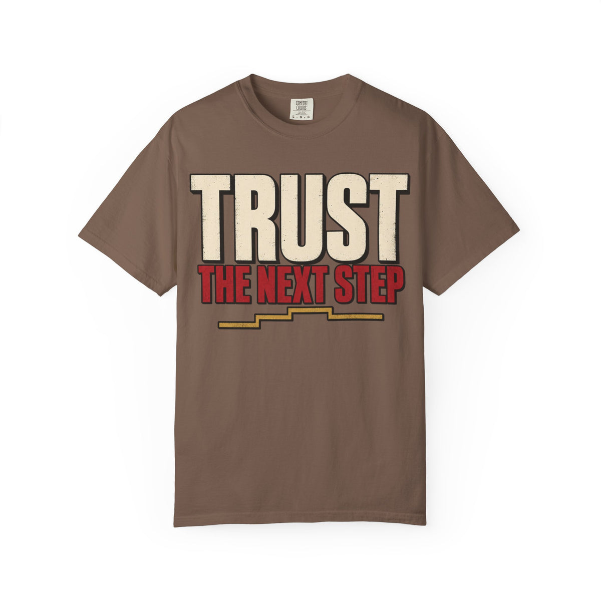 Trust The Next Step T-shirt