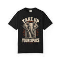 Take Up Your Space T-shirt