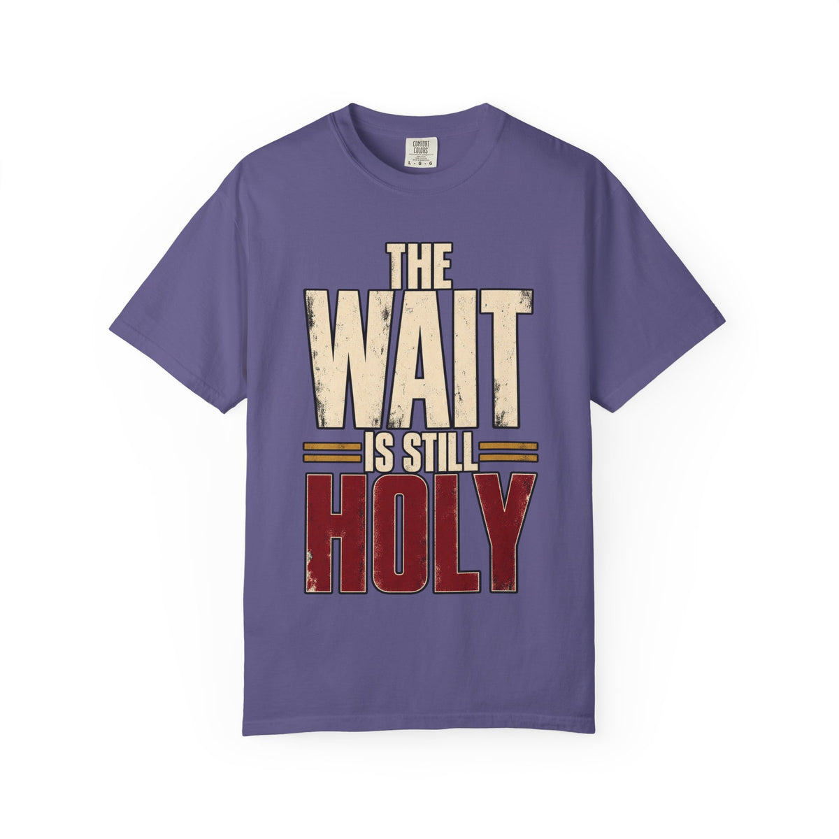 The Wait Is Still Holy T-shirt