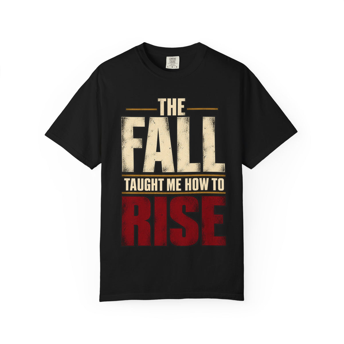 The Fall Taught Me How To Rise T-shirt