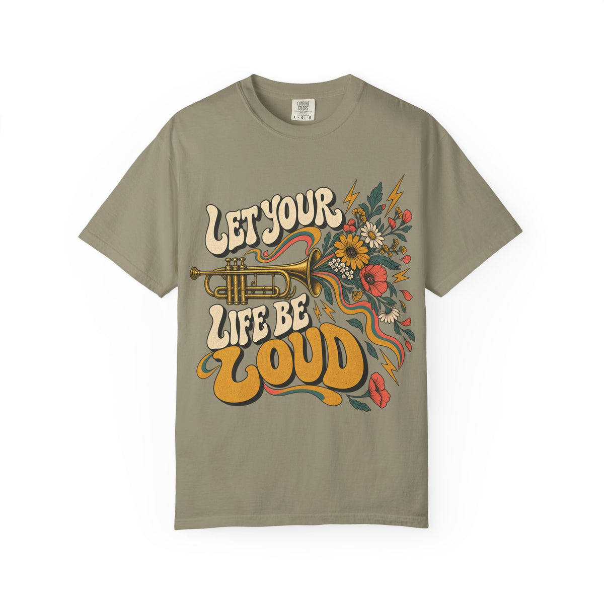 Let Your Life Be Loud T-shirt