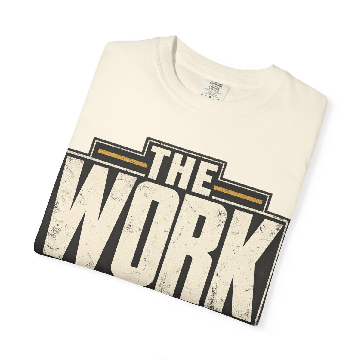 The Work Doesn't Care How I Feel T-shirt