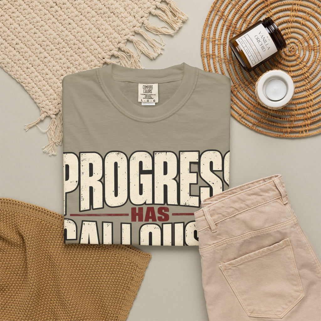 Progress Has Callouses T-shirt