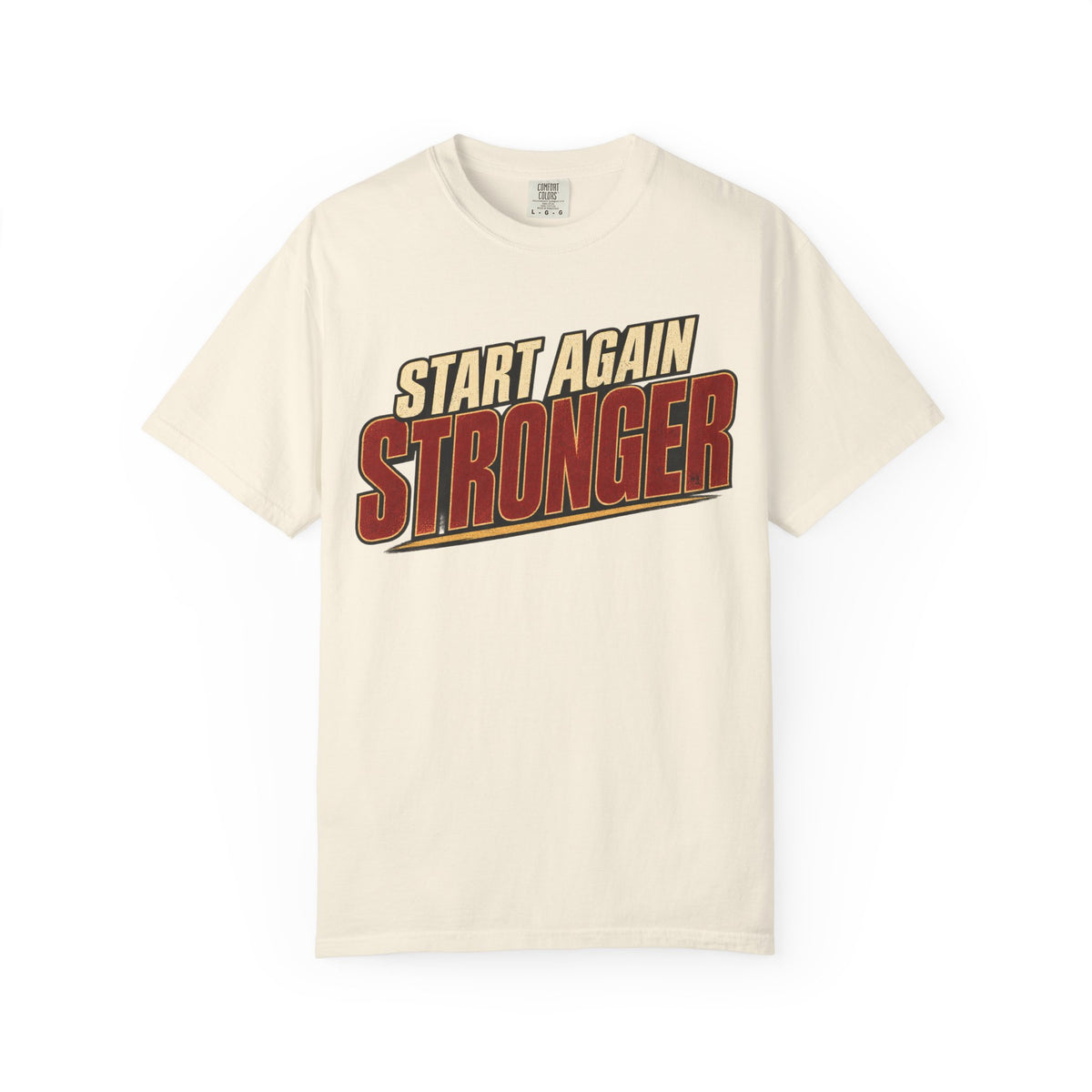 Start Again Stronger T-shirt
