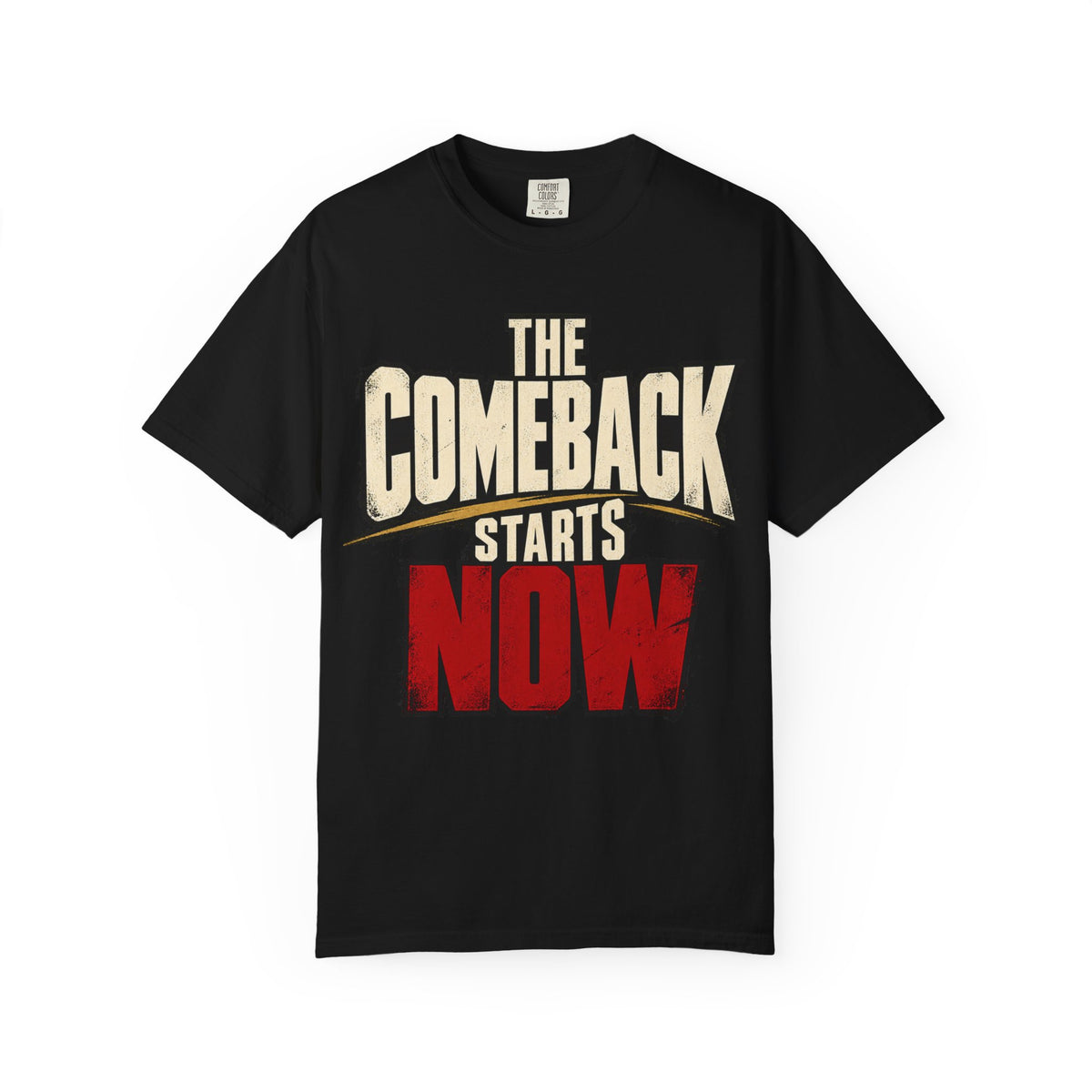 The Comeback Starts Now T-shirt