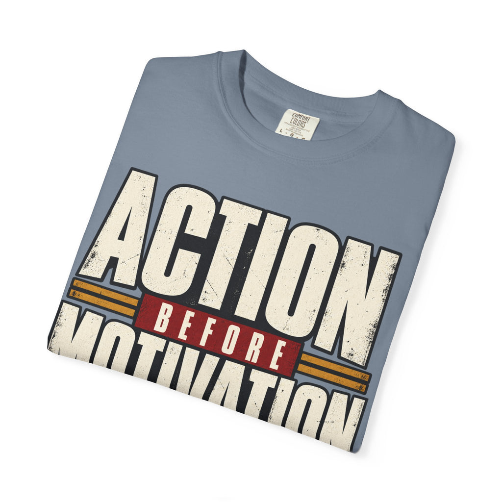 Action Before Motivation T-shirt