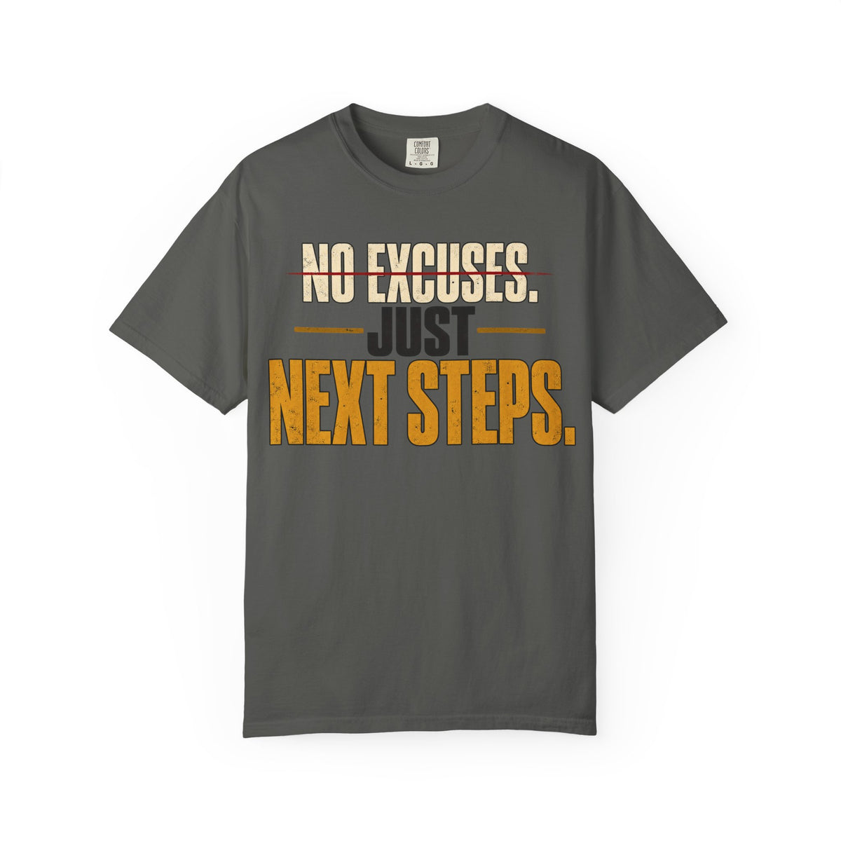 No Excuses. Just Next Steps. T-shirt