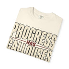 Progress Has Callouses T-shirt