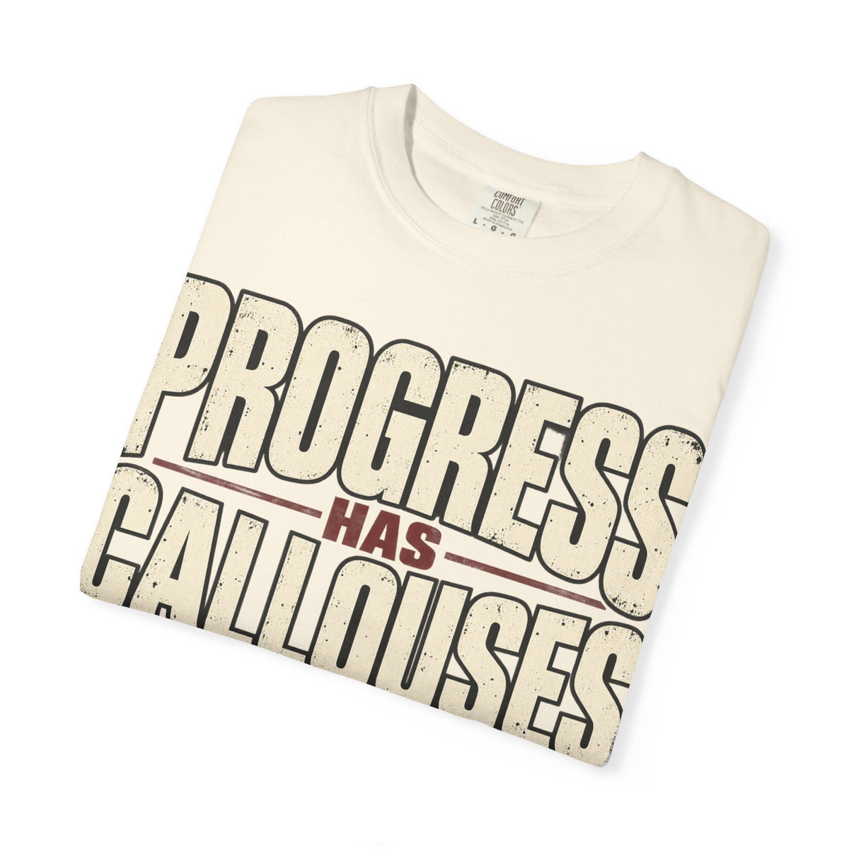 Progress Has Callouses T-shirt