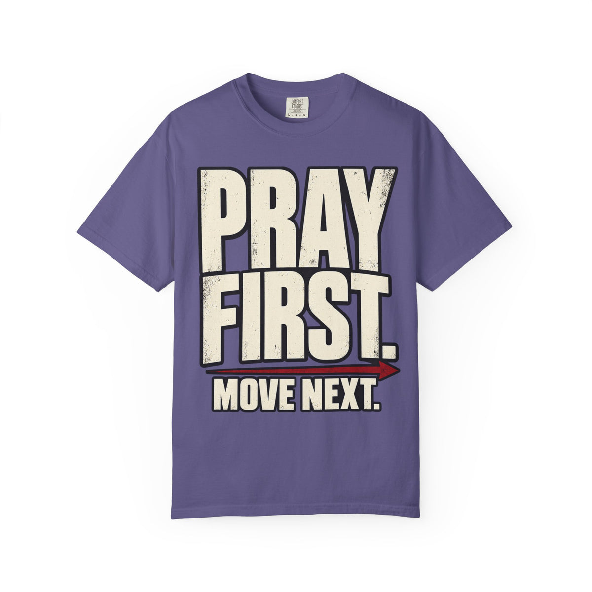Pray First. Move Next. T-shirt