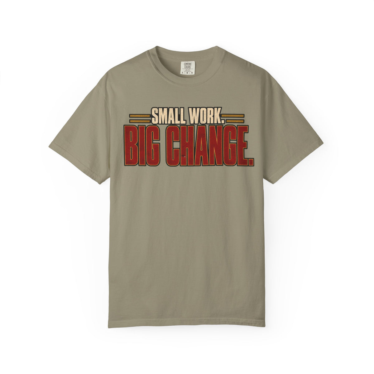Small Work. Big Change.T-shirt