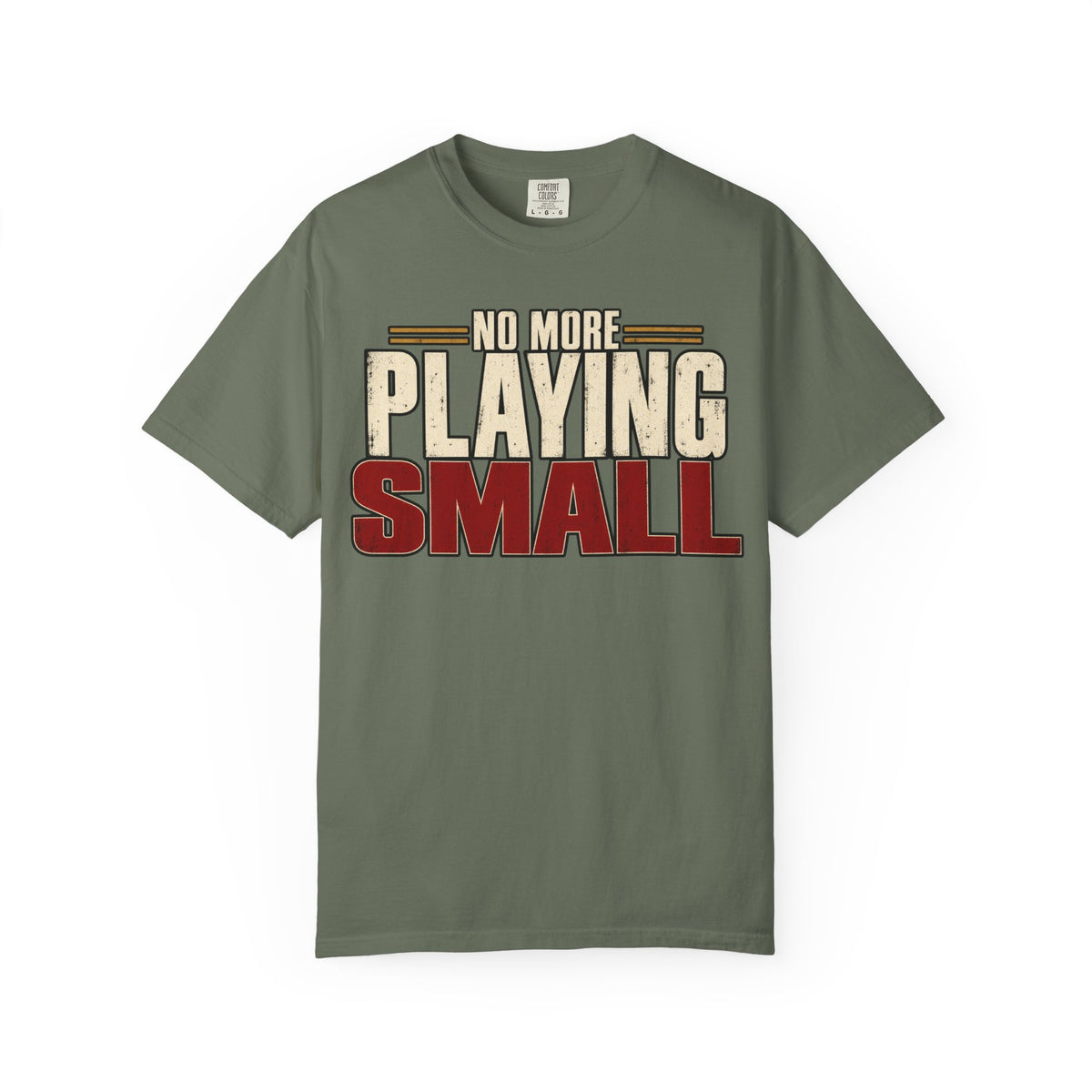 No More Playing Small T-shirt