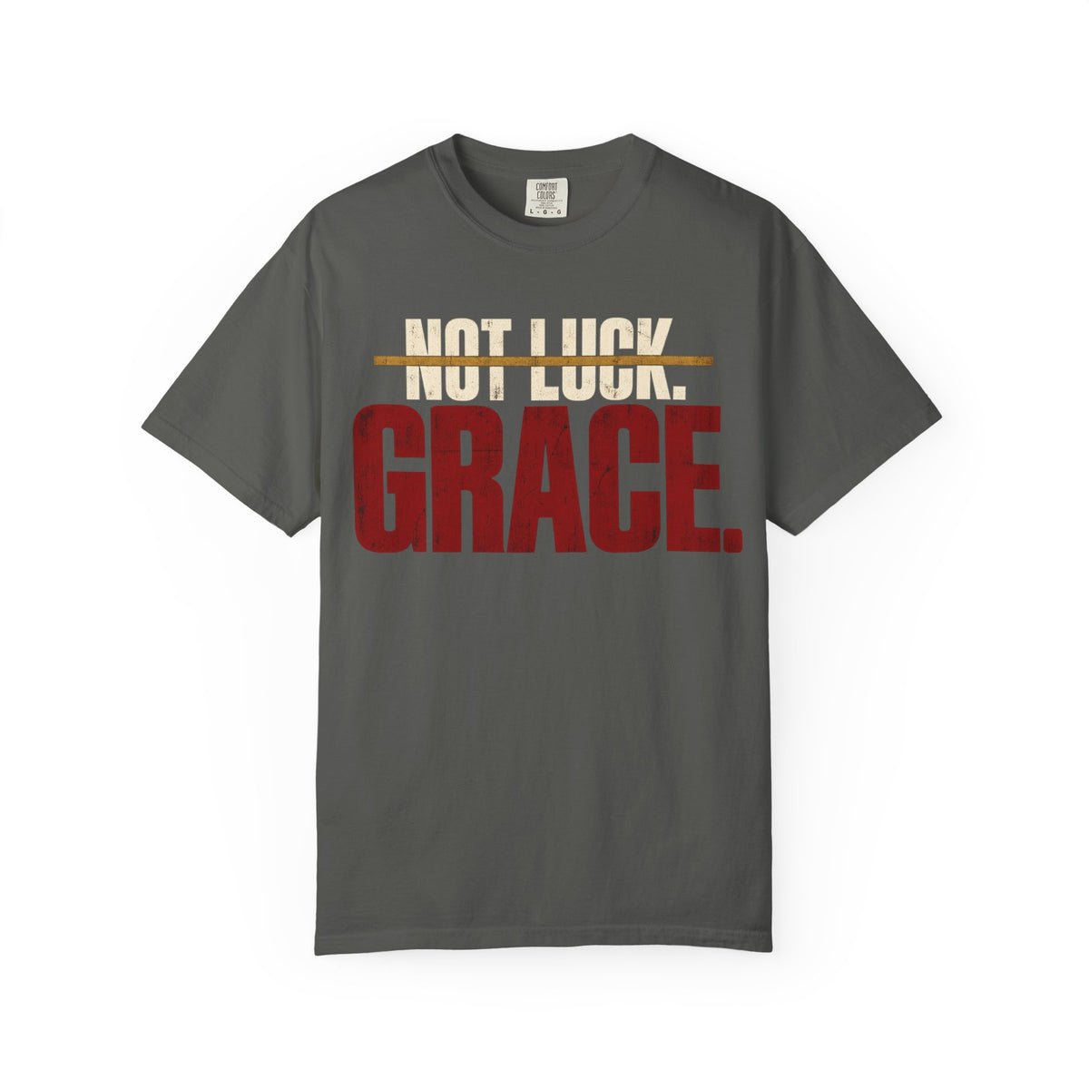 Not Luck. Grace. T-shirt