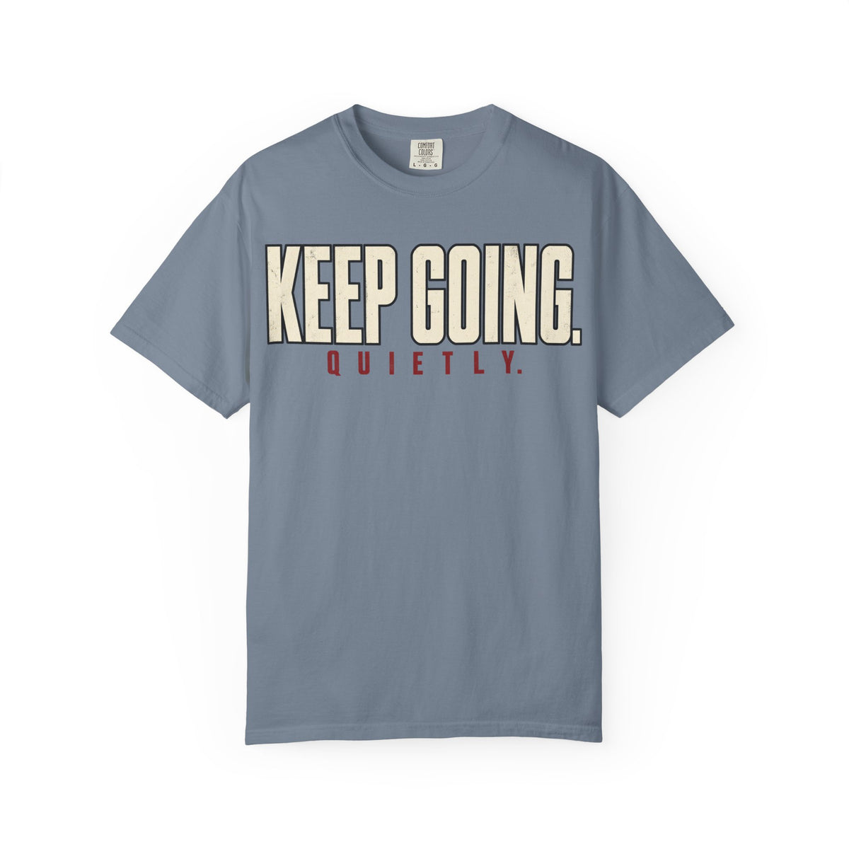 Keep Going Quietly T-shirt