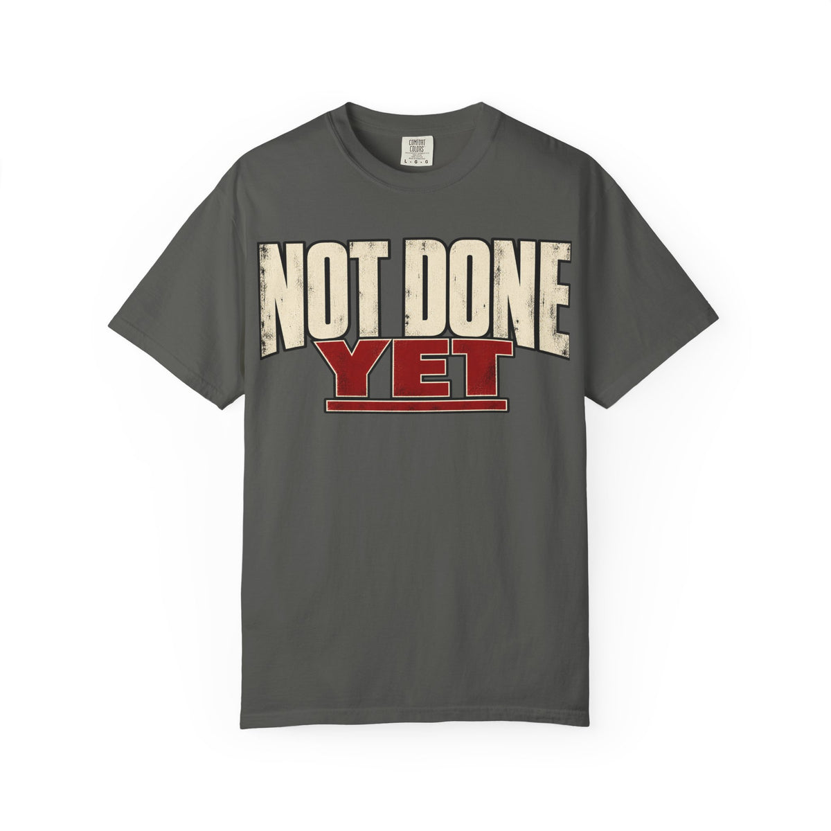 Not Done Yet T-shirt