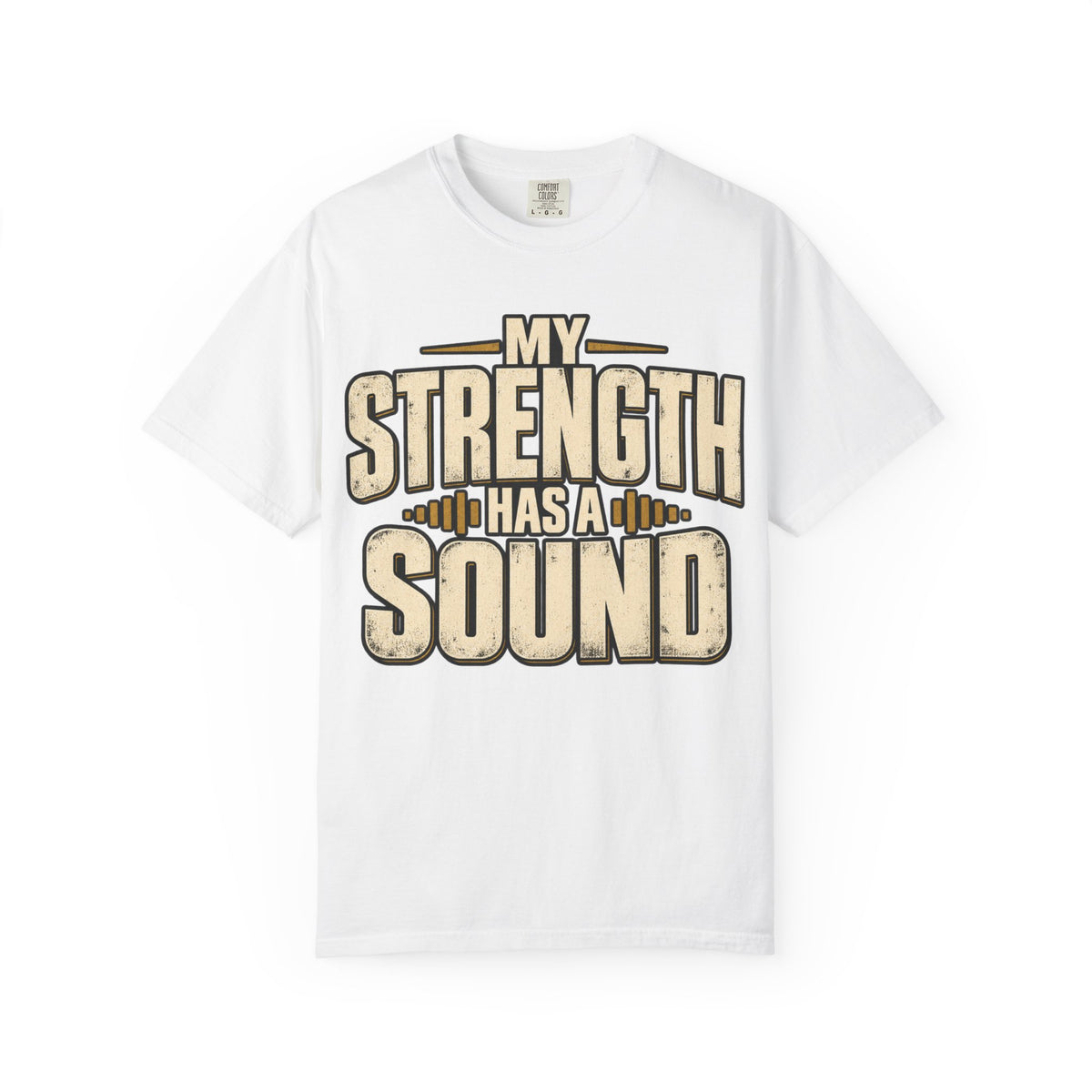My Strength Has A Sound T-shirt