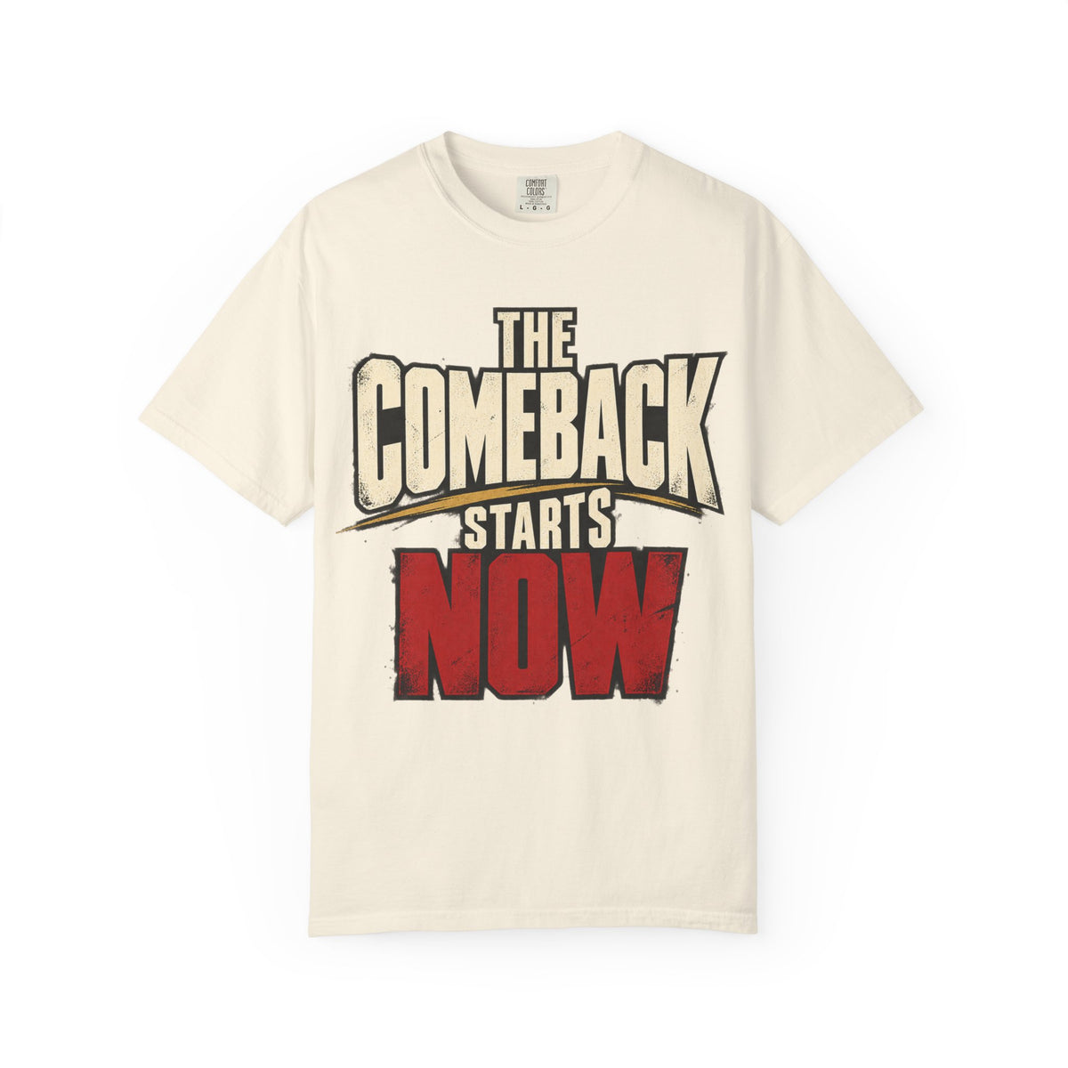 The Comeback Starts Now T-shirt