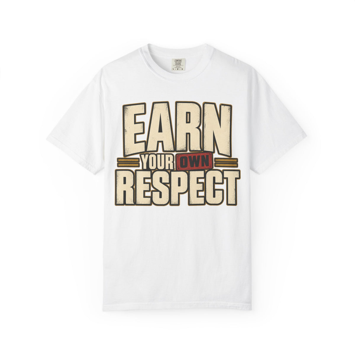 Earn Your Own Respect T-shirt