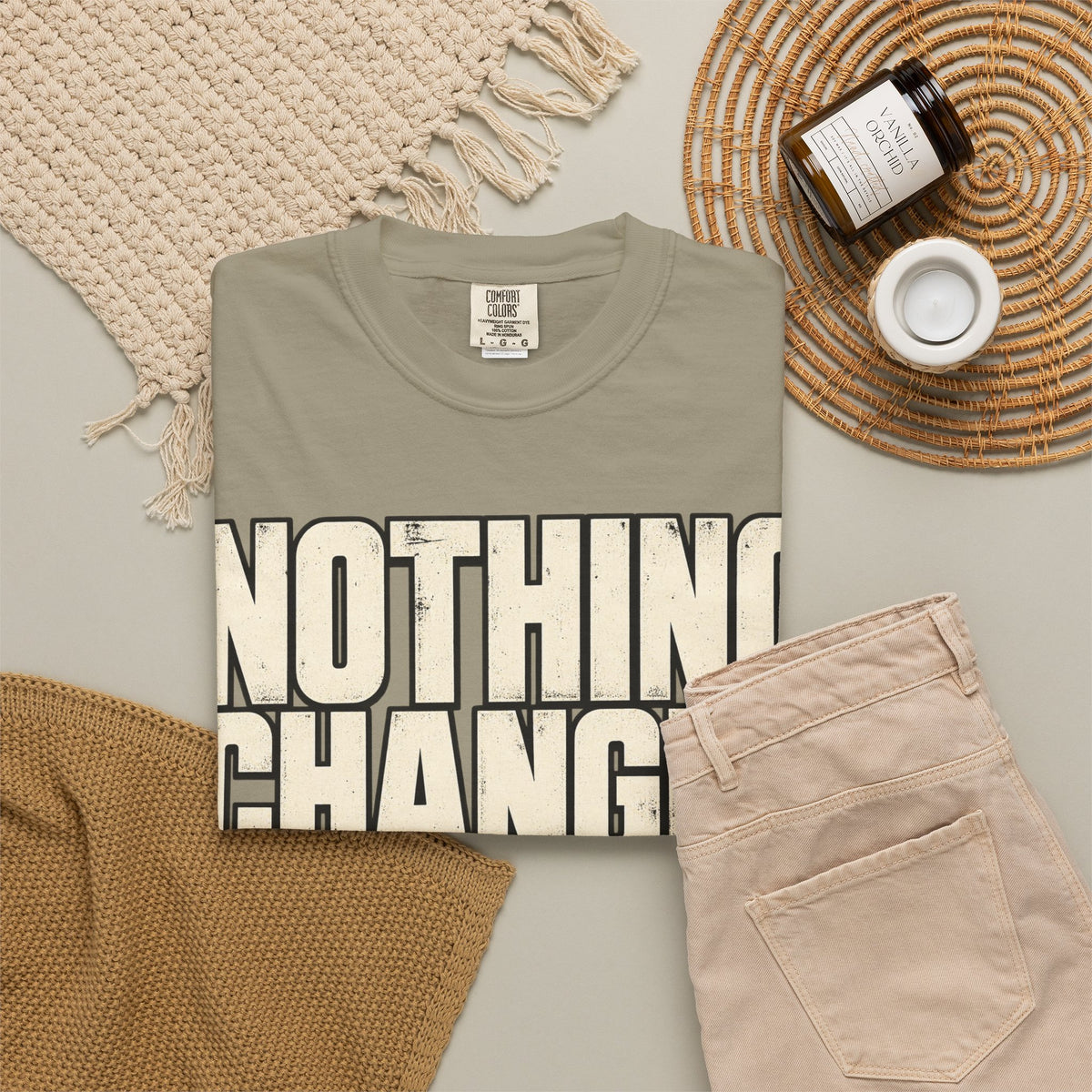 Nothing Changes If I Don't T-shirt
